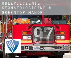 Ubezpieczenie stomatologiczne w  Greentop Manor