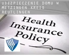 Ubezpieczenie domu w  Metzingen Kreis Reutlingen