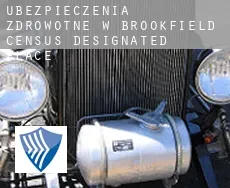 Ubezpieczenia zdrowotne w  Brookfield