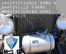 Ubezpieczenie domu w  Marysville Farms Manufacturing Home Community