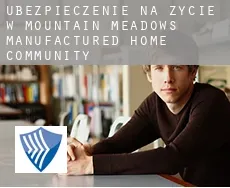 Ubezpieczenie na życie w  Mountain Meadows Manufactured Home Community