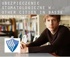 Ubezpieczenie stomatologiczne w  Other cities in Basse-Normandie