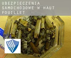 Ubezpieczenia samochodowe w  Haut Fouillet