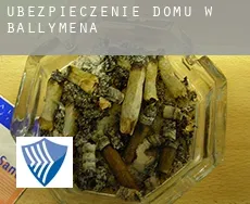 Ubezpieczenie domu w  Ballymena