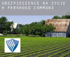 Ubezpieczenie na życie w  Parkwood Commons