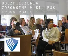 Ubezpieczenia zdrowotne w  Killesk Cross Roads