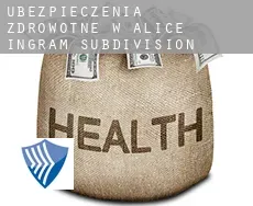 Ubezpieczenia zdrowotne w  Alice Ingram Subdivision