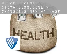 Ubezpieczenie stomatologiczne w  Zhongxing New Village