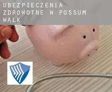 Ubezpieczenia zdrowotne w  Possum Walk