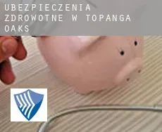 Ubezpieczenia zdrowotne w  Topanga Oaks