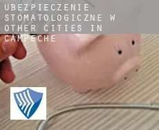 Ubezpieczenie stomatologiczne w  Other cities in Campeche