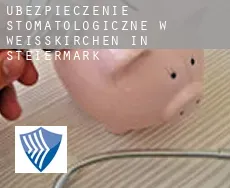 Ubezpieczenie stomatologiczne w Weißkirchen in Steiermark