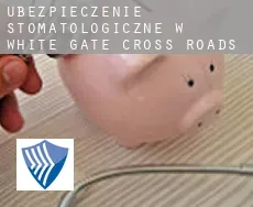 Ubezpieczenie stomatologiczne w  White Gate Cross Roads
