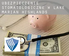 Ubezpieczenie stomatologiczne w  Lake Marian Highlands