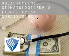 Ubezpieczenie stomatologiczne w  Laurel Crest Subdivision