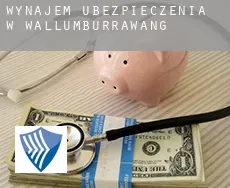 Wynajem ubezpieczenia w  Wallumburrawang