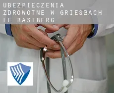 Ubezpieczenia zdrowotne w  Griesbach-le-Bastberg