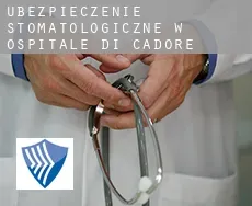 Ubezpieczenie stomatologiczne w  Ospitale di Cadore