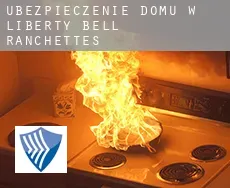 Ubezpieczenie domu w  Liberty Bell Ranchettes