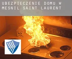 Ubezpieczenie domu w Mesnil-Saint-Laurent