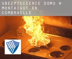 Ubezpieczenie domu w  Montaigut-en-Combraille