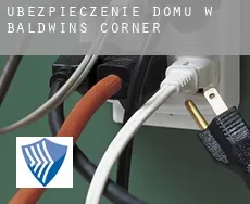 Ubezpieczenie domu w  Baldwins Corner