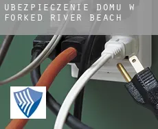 Ubezpieczenie domu w  Forked River Beach