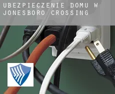 Ubezpieczenie domu w  Jonesboro Crossing