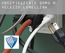 Ubezpieczenie domu w  Velezzo Lomellina