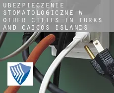 Ubezpieczenie stomatologiczne w Other cities in Turks and Caicos Islands