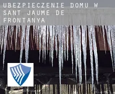 Ubezpieczenie domu w  Sant Jaume de Frontanyà
