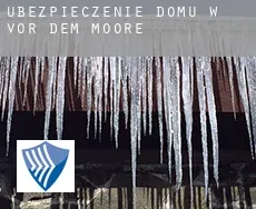 Ubezpieczenie domu w  Vor dem Moore