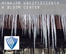 Wynajem ubezpieczenia w  Bloom Center