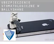 Ubezpieczenie stomatologiczne w  Ballyshane