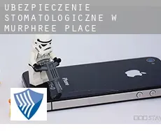 Ubezpieczenie stomatologiczne w  Murphree Place