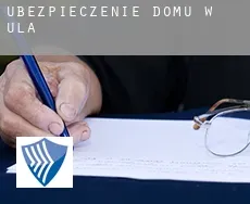 Ubezpieczenie domu w  Ula
