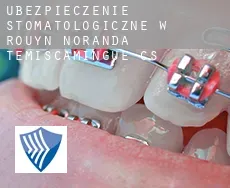 Ubezpieczenie stomatologiczne w  Rouyn-Noranda -Témiscamingue (census area)