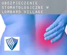 Ubezpieczenie stomatologiczne w  Lombard Village