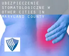 Ubezpieczenie stomatologiczne w  Other cities in Maryland County