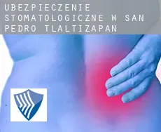 Ubezpieczenie stomatologiczne w  San Pedro Tlaltizapan