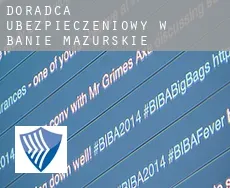 Doradca ubezpieczeniowy w  Banie Mazurskie