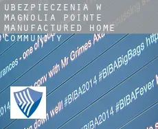 Ubezpieczenia w  Magnolia Pointe Manufactured Home Community