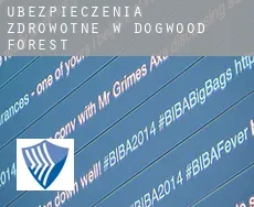 Ubezpieczenia zdrowotne w  Dogwood Forest