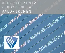 Ubezpieczenia zdrowotne w  Waldkirchen
