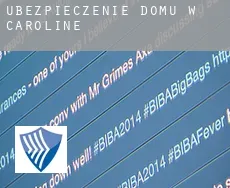 Ubezpieczenie domu w  Caroline