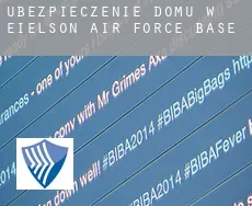 Ubezpieczenie domu w  Eielson Air Force Base