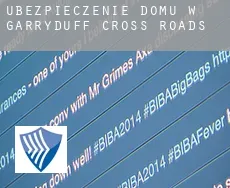 Ubezpieczenie domu w  Garryduff Cross Roads