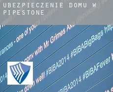 Ubezpieczenie domu w  Pipestone