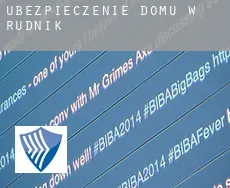 Ubezpieczenie domu w  Rudnik
