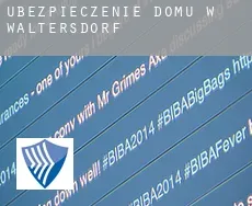 Ubezpieczenie domu w  Waltersdorf